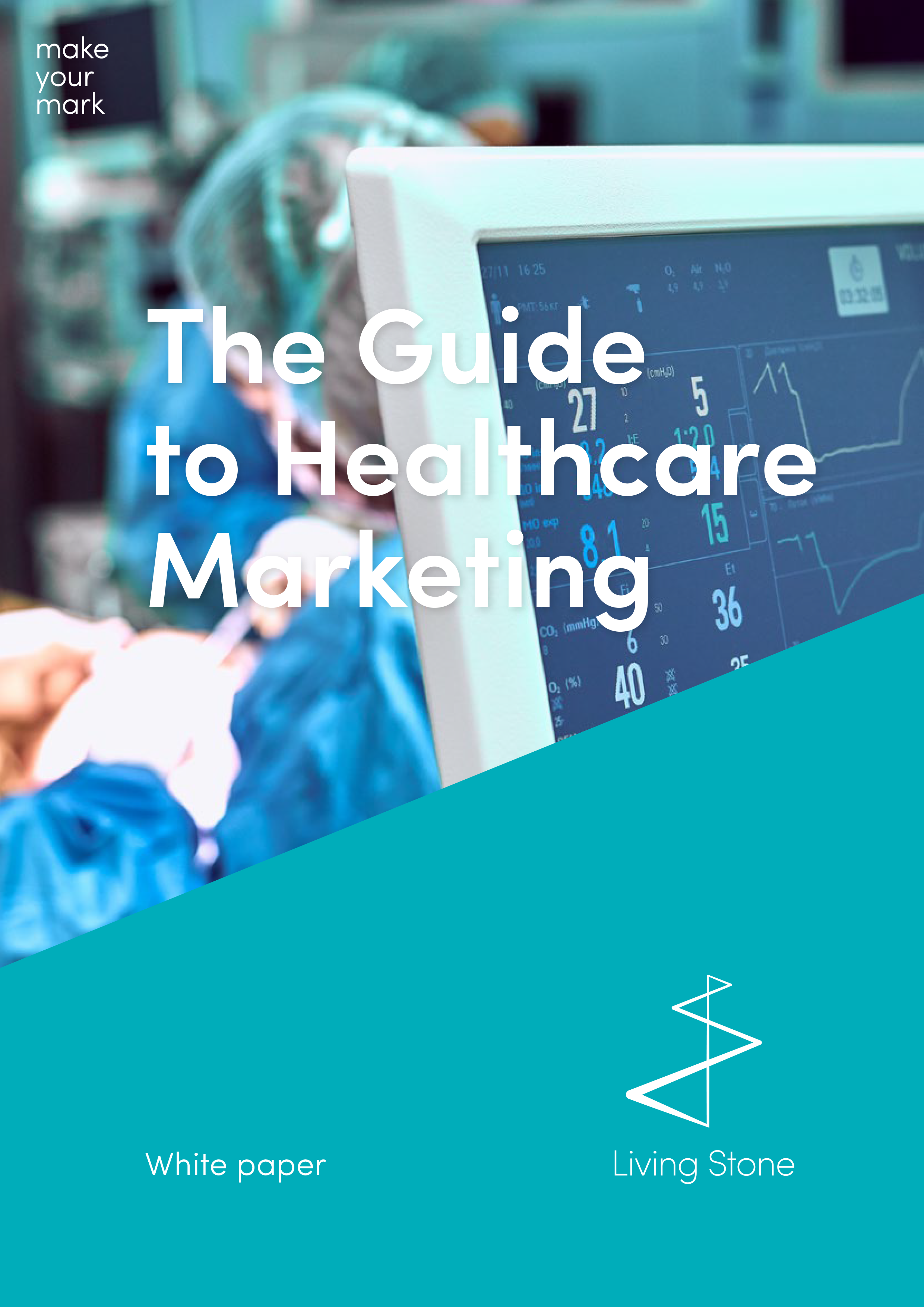 Healthcare Marketing Guide - Living Stone - B2B Marketing Agency